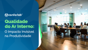 Qualidade do Ar Interno: O Impacto Invisível na Produtividade